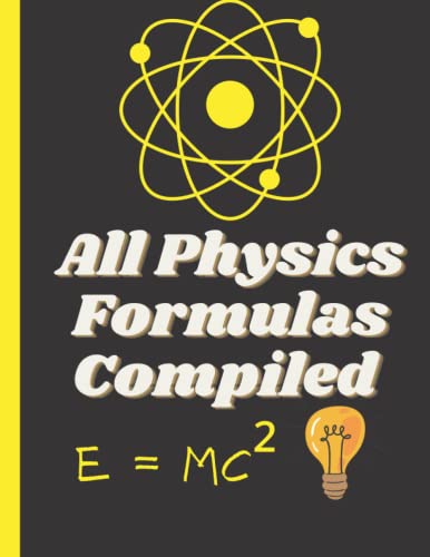 Physics Formula Compilation: Plus calculating space (Everything practical)