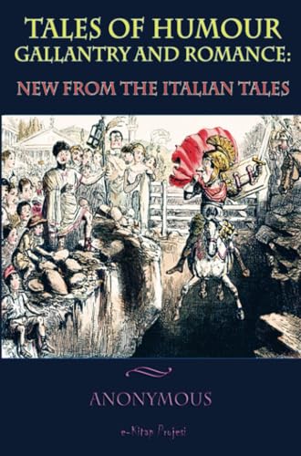 Tales Of Humour, Gallantry and Romance Tales Of Humour, Gallantry and Romance von E-Kitap Projesi & Cheapest Books