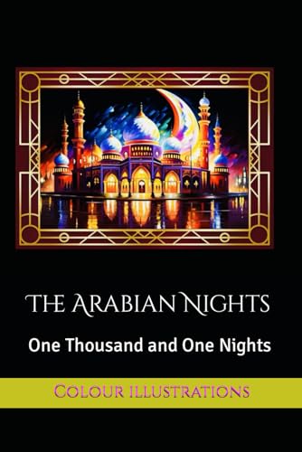 The Arabian Nights with Color Illustrations: The One Thousand and One Nights In Color von Independently published