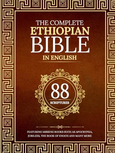 The Complete Ethiopian Bible in 88 English Scriptures: Featuring Missing Books Such as Apocrypha, Jubilees, the Book of Enoch and Many More The Complete Ethiopian Bible in 88 English Scriptures: Featuring Missing Books Such as Apocrypha, Jubilees, the Book of Enoch and Many More von Independently published
