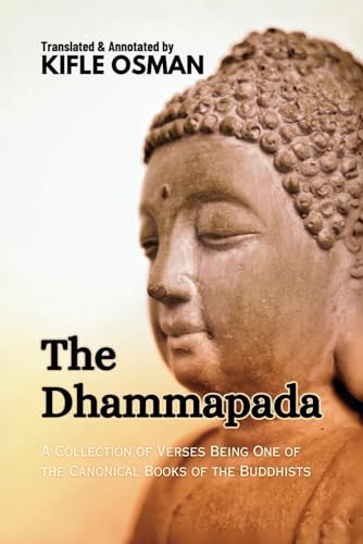 The Dhammapada: A Collection of Verses Being One of the Canonical Books of the Buddhists von Independently published