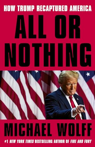 All or Nothing: How Trump Recaptured America von The Bridge Street Press