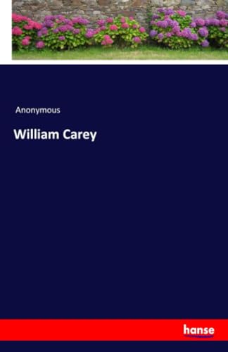 William Carey: DE William Carey: DE von hansebooks