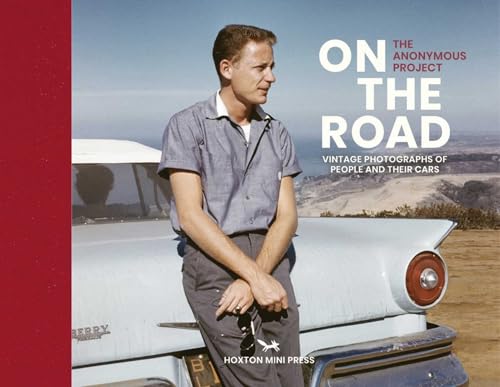 On the Road: Vintage Photographs of People and Their Cars von Hoxton Mini Press