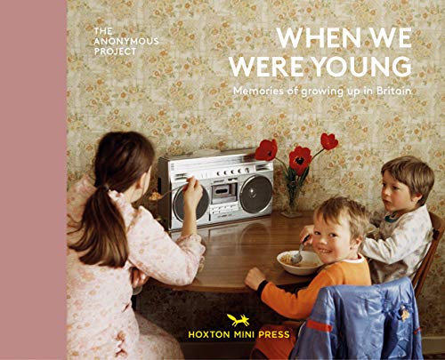 When We Were Young: Memories of Growing Up in Britain von Hoxton Mini Press