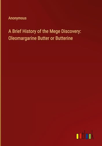 A Brief History of the Mege Discovery: Oleomargarine Butter or Butterine