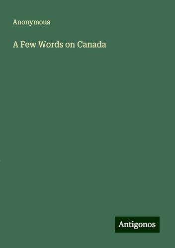 A Few Words on Canada A Few Words on Canada von Antigonos Verlag