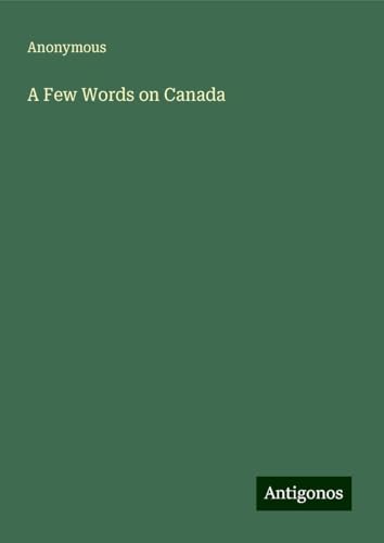 A Few Words on Canada A Few Words on Canada von Antigonos Verlag