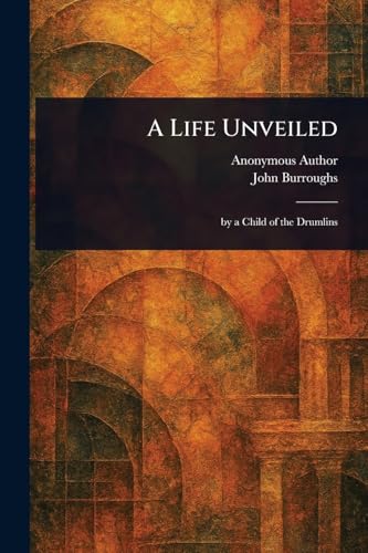 A Life Unveiled A Life Unveiled von Anson Street Press