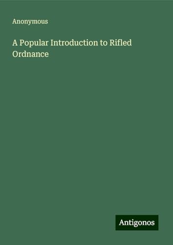 A Popular Introduction to Rifled Ordnance