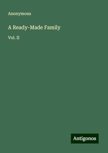 A Ready-Made Family: Vol. II