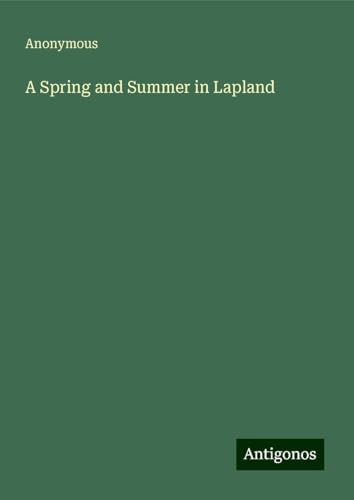 A Spring and Summer in Lapland