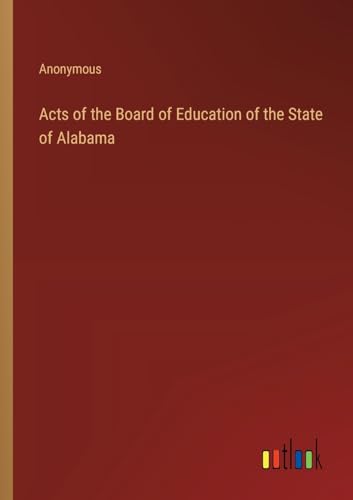 Acts of the Board of Education of the State of Alabama