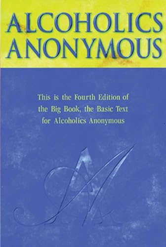 Alcoholics Anonymous: The Story of How Many Thousands of Men and Women Have Recovered from Alcoholism