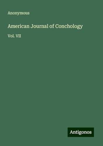 American Journal of Conchology: Vol. VII American Journal of Conchology: Vol. VII von Antigonos Verlag