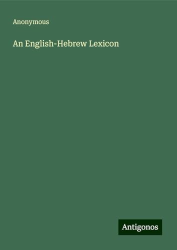 An English-Hebrew Lexicon An English-Hebrew Lexicon von Antigonos Verlag