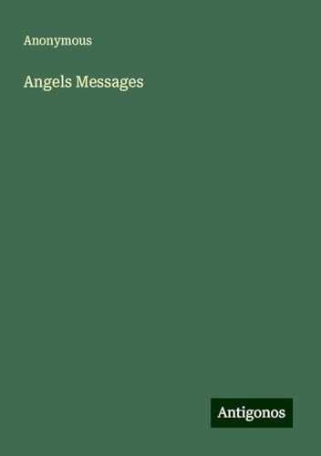 Angels Messages Angels Messages von Antigonos Verlag
