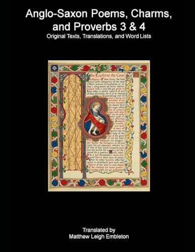 Anglo-Saxon Poems, Charms, and Proverbs 3 & 4: Original Texts, Translations, and Word Lists Anglo-Saxon Poems, Charms, and Proverbs 3 & 4: Original Texts, Translations, and Word Lists von Independently published