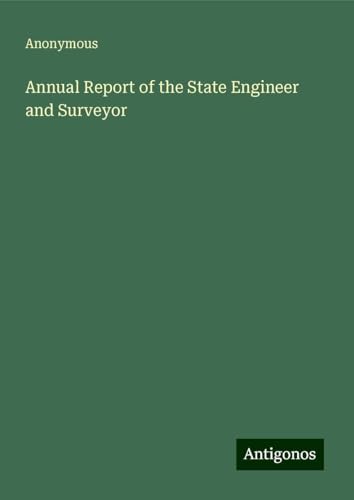 Annual Report of the State Engineer and Surveyor Annual Report of the State Engineer and Surveyor