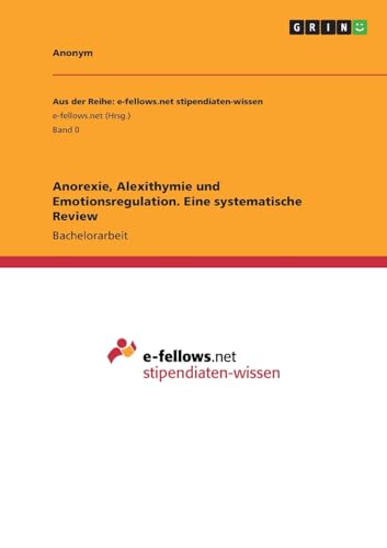 Anorexie, Alexithymie und Emotionsregulation. Eine systematische Review von GRIN Verlag
