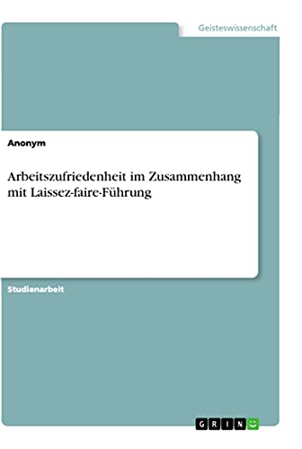 Arbeitszufriedenheit im Zusammenhang mit Laissez-faire-Führung