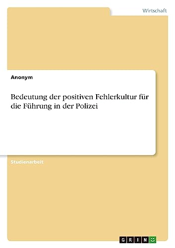 Bedeutung der positiven Fehlerkultur für die Führung in der Polizei