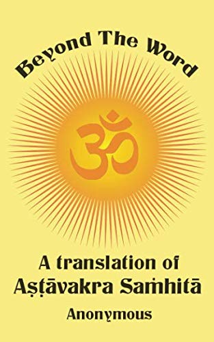 Beyond The Word: A Translation of Astāvakra Samhitā