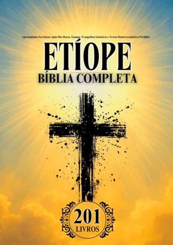 Bíblia Etíope em Português Completa (201 Livros): Apresentando Escrituras Apócrifas Raras, Enoque, Evangelhos Gnósticos e Textos Deuterocanônicos Perdidos von Independently published