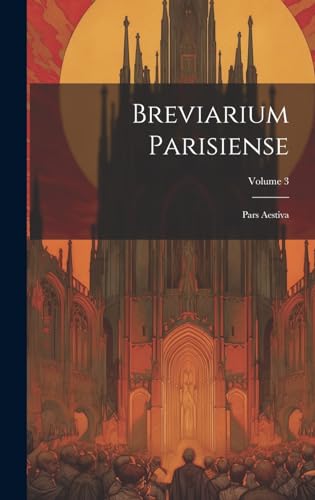 Breviarium Parisiense: Pars Aestiva; Volume 3