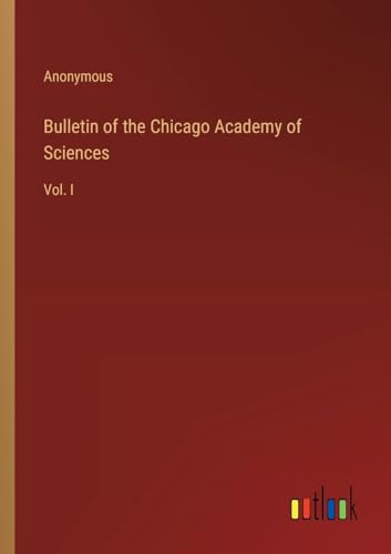 Bulletin of the Chicago Academy of Sciences: Vol. I
