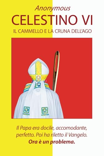 CELESTINO VI: Il cammello e la cruna dell'ago CELESTINO VI: Il cammello e la cruna dell'ago von Independently published