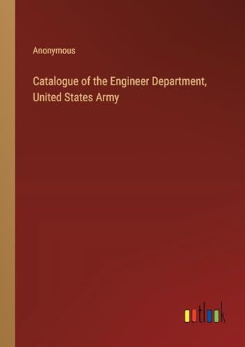 Catalogue of the Engineer Department, United States Army