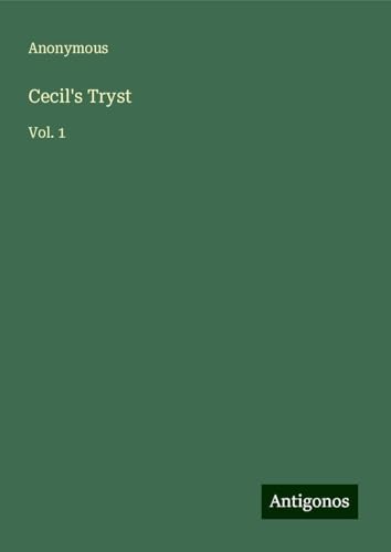 Cecil's Tryst: Vol. 1 Cecil's Tryst: Vol. 1 von Antigonos Verlag