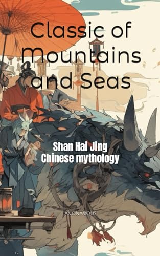 Classic of Mountains and Seas: Shan Hai Jing, Chinese mythology