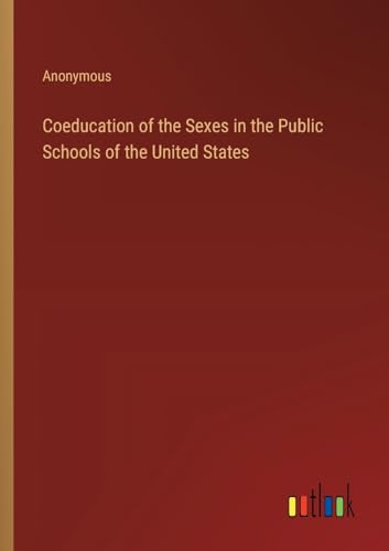 Coeducation of the Sexes in the Public Schools of the United States