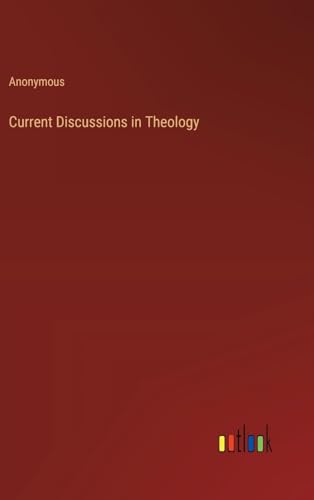 Current Discussions in Theology von Outlook Verlag