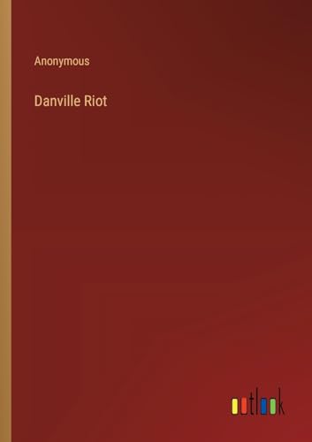 Danville Riot von Outlook Verlag