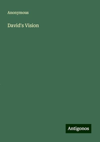 David's Vision David's Vision von Antigonos Verlag
