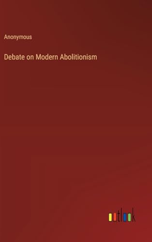 Debate on Modern Abolitionism Debate on Modern Abolitionism von Outlook Verlag