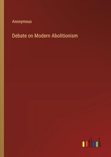 Debate on Modern Abolitionism Debate on Modern Abolitionism von Outlook Verlag