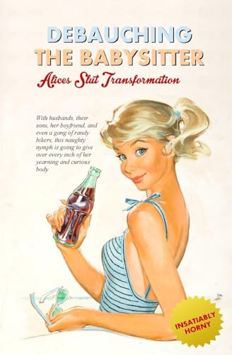 Debauching the Babysitter: Alice's Slut Transformation