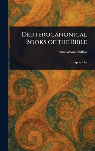 Deuterocanonical Books of the Bible Deuterocanonical Books of the Bible von Anson Street Press