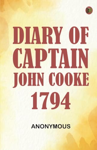 Diary of Captain John Cooke 1794 Diary of Captain John Cooke 1794 von Zinc Read