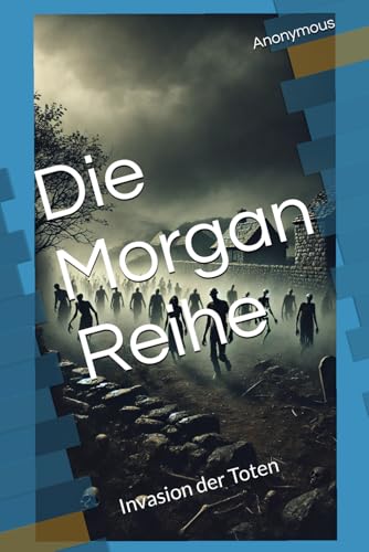Die Morgan Reihe: Invasion der Toten