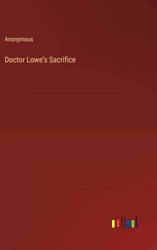Doctor Lowe's Sacrifice