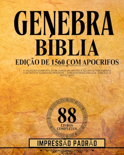 Edição Da Bíblia De Genebra 1560 Com Impressão Padrão Apócrifa: A Coleção Completa De 88 Livros Do Antigo E Do Novo Testamento Com Textos Sagrados Perdidos Apresentando Enoque, Jubileus, E Muito Mais Edição Da Bíblia De Genebra 1560 Com Impressão Padrão Apócrifa: A Coleção Completa De 88 Livros Do Antigo E Do Novo Testamento Com Textos Sagrados Perdidos Apresentando Enoque, Jubileus, E Muito Mais von Independently published