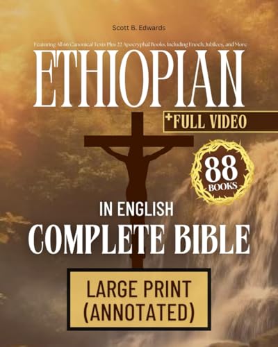Ethiopian Bible in English Complete 88 Books Large Print (Annotated): Featuring All 66 Canonical Texts Plus 22 Apocryphal Including Enoch, Jubilees, and More