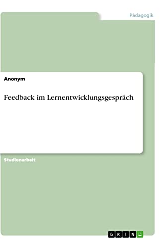Feedback im Lernentwicklungsgespräch Feedback im Lernentwicklungsgespräch