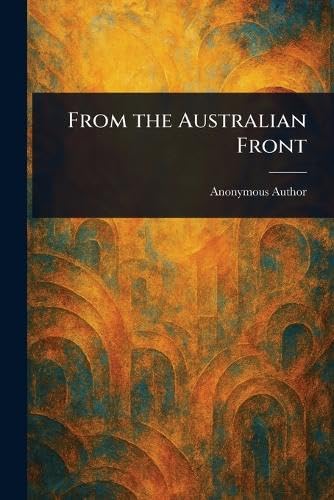 From the Australian Front From the Australian Front von Anson Street Press