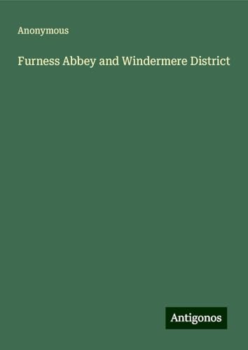 Furness Abbey and Windermere District Furness Abbey and Windermere District von Antigonos Verlag